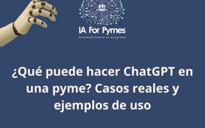 ¿Qué puede hacer ChatGPT en una pyme? Casos reales y ejemplos de uso