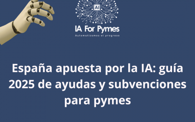 España apuesta por la IA: guía 2025 de ayudas y subvenciones para pymes