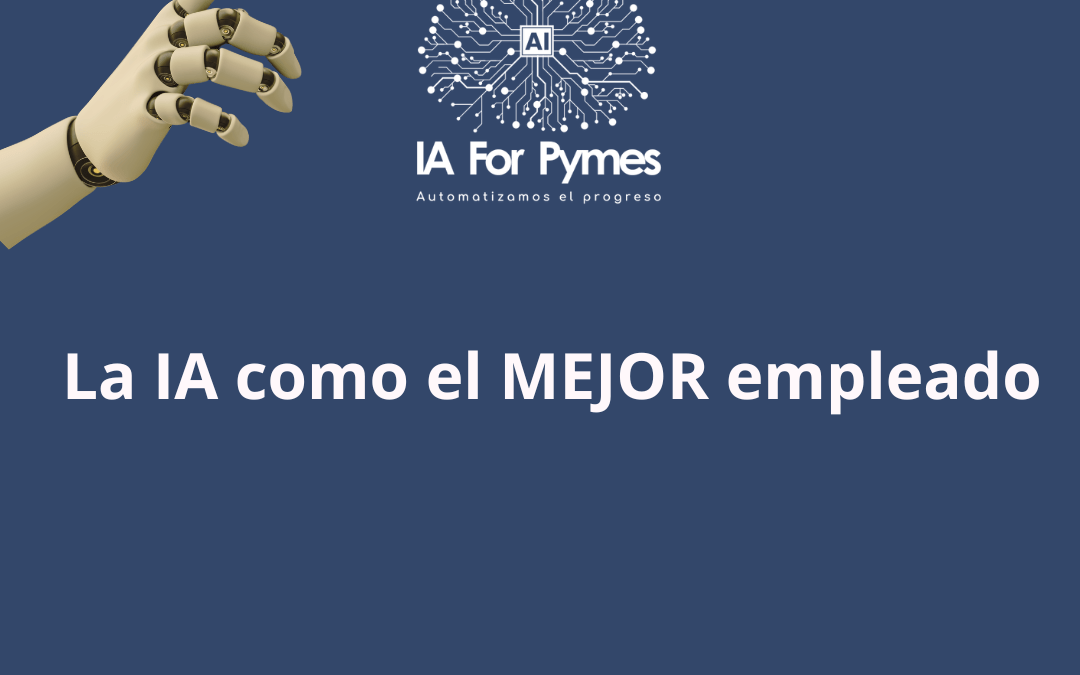 La IA como el MEJOR empleado
