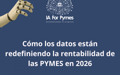 Cómo los datos están redefiniendo la rentabilidad de las PYMES en 2026