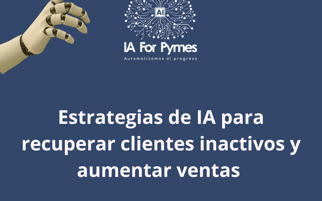 Estrategias de IA para recuperar clientes inactivos